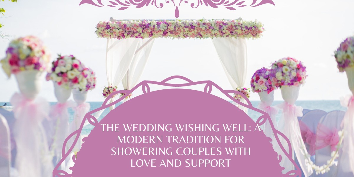 The Wedding Wishing Well: A Modern Tradition for Showering Couples with Love and Support