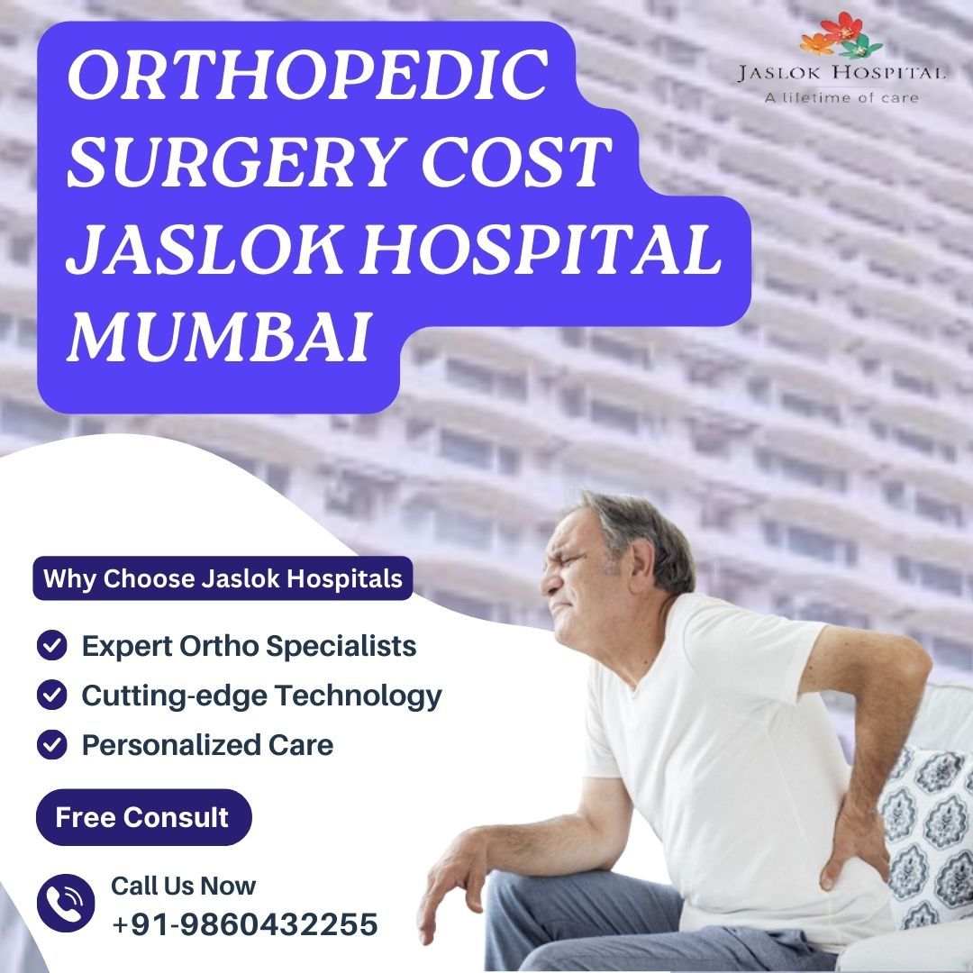 Affordable Options for Orthopedic Surgery at Jaslok Hospital – @healthcareconsultant458 on Tumblr