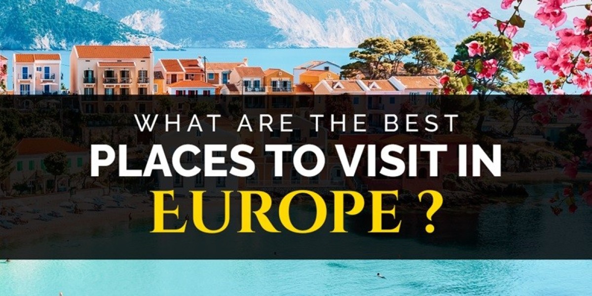 What are the best Places to Visit in Europe ?